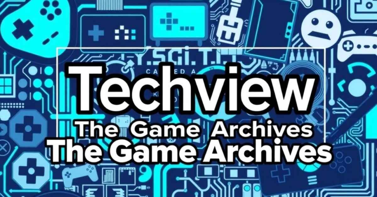 TechView TheGameArchives